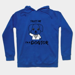 Trust Me I'm A Dogtor Hoodie